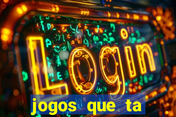 jogos que ta pagando agora